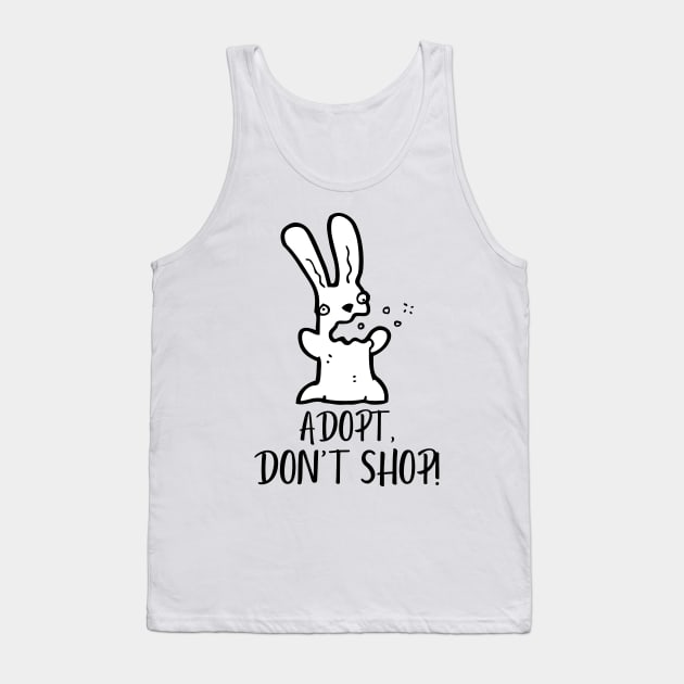 Adopt, Don't Shop. Funny and Sarcastic Saying Phrase, Humor Tank Top by JK Mercha